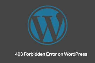 403 Forbidden Error on WordPress: A Step-by-Step Guide