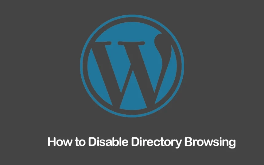 How to Disable Directory Browsing in WordPress for Maximum Security