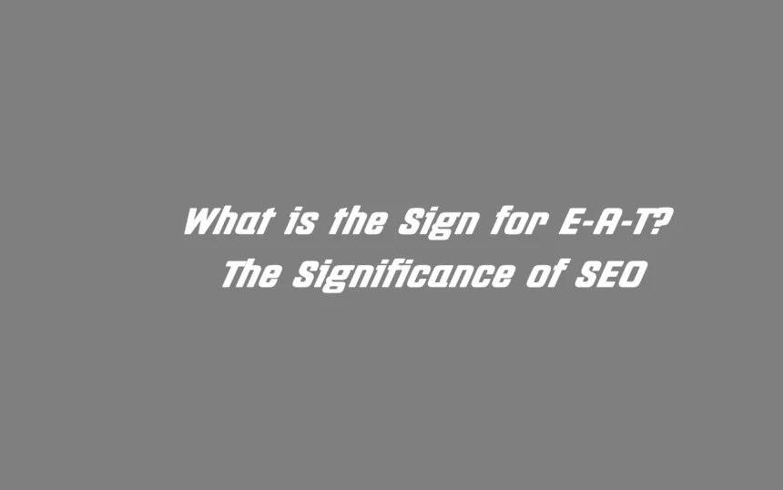 What is the sign for E A T